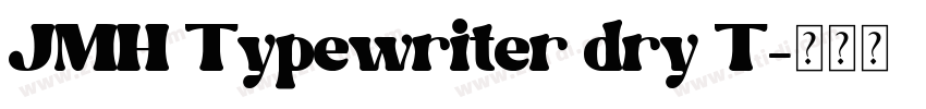JMH Typewriter dry T字体转换